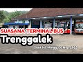 SUASANA TERMINAL BUS TRENGGALEK SAAT INI