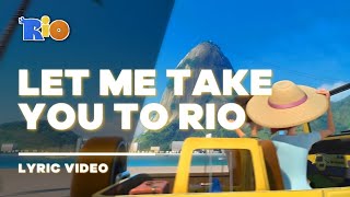 Rio - Let Me Take You To Rio [Lyric Video / Letra]