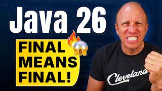 JDK 26: Final Will Actually Mean Final Now