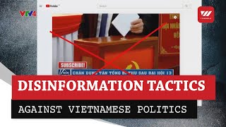 Disinformation tactics against Vietnamese politics - Fake news in Vietnam | VTV World