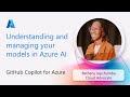GitHub Copilot for Azure: Understanding and managing your models in Azure AI