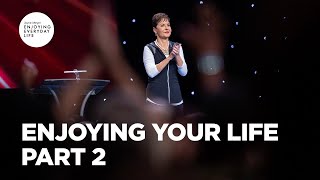 Enjoying Your Life - Part 2 | Joyce Meyer | Enjoying Everyday Life