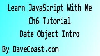 Learn JavaScript With Me - Date Object Intro -Ch 6 HD Video - Tutorial