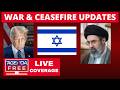Iran War & Ceasefire Updates - LIVE Breaking News Coverage
