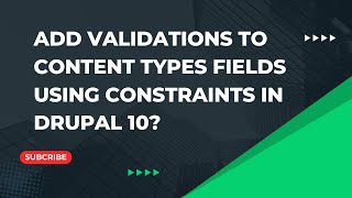 Add Custom Validation To Content Types Fields Using Constraints in Drupal | Drupal Tutorials