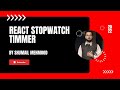 StopWatch in Reactjs || counter