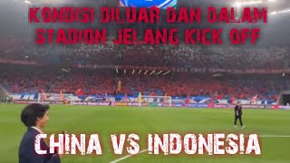 FULL HOUSE‼️ KONDISI STADION JELANG KICK OFF CHINA VS INDONESIA🇨🇳🇮🇩