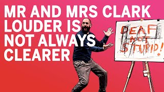 Mr and Mrs Clark - Louder Is Not Always Clearer | Video Flyer [BSL \u0026 Captioned]