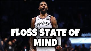 Kyrie Irving Mix "FLOSS STATE OF MIND" 2021-22 Highlights (BROOKLYN NETS HYPE) || 4K ||