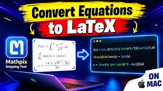 How to Convert Equations to LaTeX on Mac with Mathpix Snipping Tool (Step-by-Step Guide)
