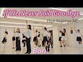 If We Never Said Goodbye - Line Dance (High Beginner) 초중급 화요동호회 2시 / 010 2880 0811 