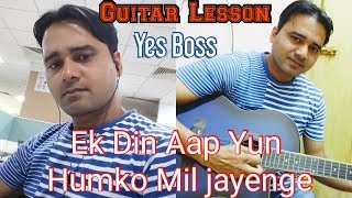 Ek Din Aap Yun Humko Mil Jayenge Guitar Tabs Tutorial | Yess Boss | Sarada Prasad