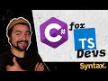 Getting started with C# for TypeScript Devs