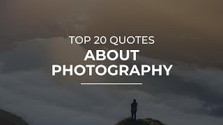 TOP 20 Quotes about Photography | Daily Quotes | Most Famous Quotes | Good Quotes