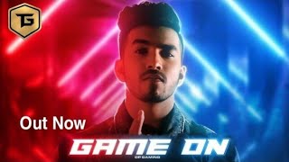 Game On Song | Feat. Techno Gamerz | Ujjawal Chaurasia