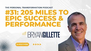 #31 - 205 Miles to Success: Reaching EPIC Performance w/ Bryan Gillette