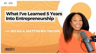 330: What I've Learned 5 Years Into Entrepreneurship