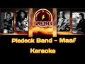 Pledeck Band - Maaf (Karaoke)