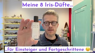 ⚜️ 8 besondere Iris-Düfte ⚜️ für Anfänger:innen und Fortgeschrittene