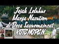 JEJAK LELUHUR MARGA NASUTION DI DESA SAYURMAINCAT - KOTANOPAN