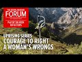 The Digital Meighen Forum | Uprising Series | Courage to Right a Woman's Wrongs