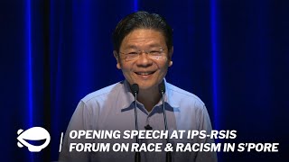Minister Lawrence Wong on Race & Racism in Singapore | Opening Speech IPS-RSIS Forum, Jun. 25, 2021