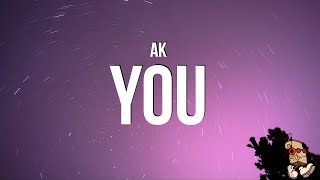 AK - You (Lyrics)