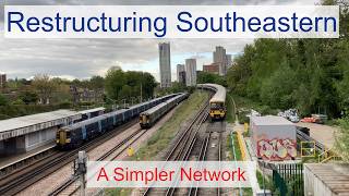 Restructuring The Southeastern Rail Network (Updated) | Southeastern Part 1