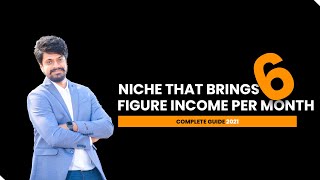 Niche Selection | How to select a perfect niche that can bring you 6-Figure income per month 😍