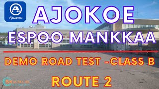 Espoo Mankkaa Demo Road Test | Route Two | Class B #Helsinki #Ajovarma #espoo #finland