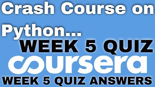Crash Course on Python week 5 quiz answers | Crash Course on Python coursera week 5 quiz answers |