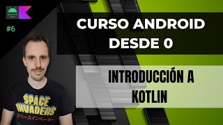 Curso Android desde cero - Introducción a Kotlin #6