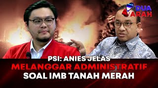 PSI: Anies Jelas Melanggar Administratif soal IMB di Tanah Merah | DUA ARAH