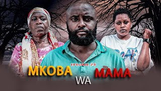 MKOBA WA MAMA Episode [ 24 ]  {S2 }  Tradition \u0026 Love story