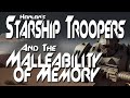 Starship Troopers and the Malleability of Memory