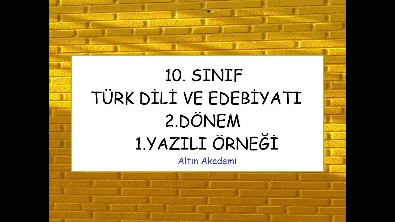 10. SINIF TÜRK DİLİ VE EDEBİYATI 2. DÖNEM 1. YAZILI SORU ÖRNEĞİ VE ...