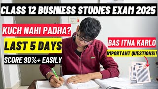 Kuch nahi padha? Last 5 DAYS SCORE 95%+ in class 12 Business studies! CBSE class 12 boards 2025|CBSE