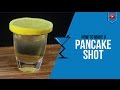 Pancake Shot Recipe - How to Make the Sweet and Tangy Delight