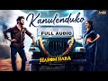 Kanulenduko - Full Audio | Harom Hara | Sudheer Babu | Malvika | Gnanasagar | Chaitan Bharadwaj