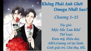 Anh Không Phải Ghét Omega Nhất Sao? - Chương 1~15 - Audio Truyện Đam Mỹ