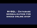 MySQL : Database normalization for shoes online shop