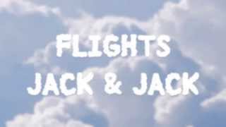 Flights Lyrics | Jack & Jack