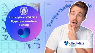 How to Tune Hyperparameters for Better Model Performance | Ultralytics YOLO11 Hyperparameters 🚀