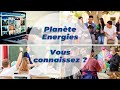 Planète Énergies, vous connaissez ?