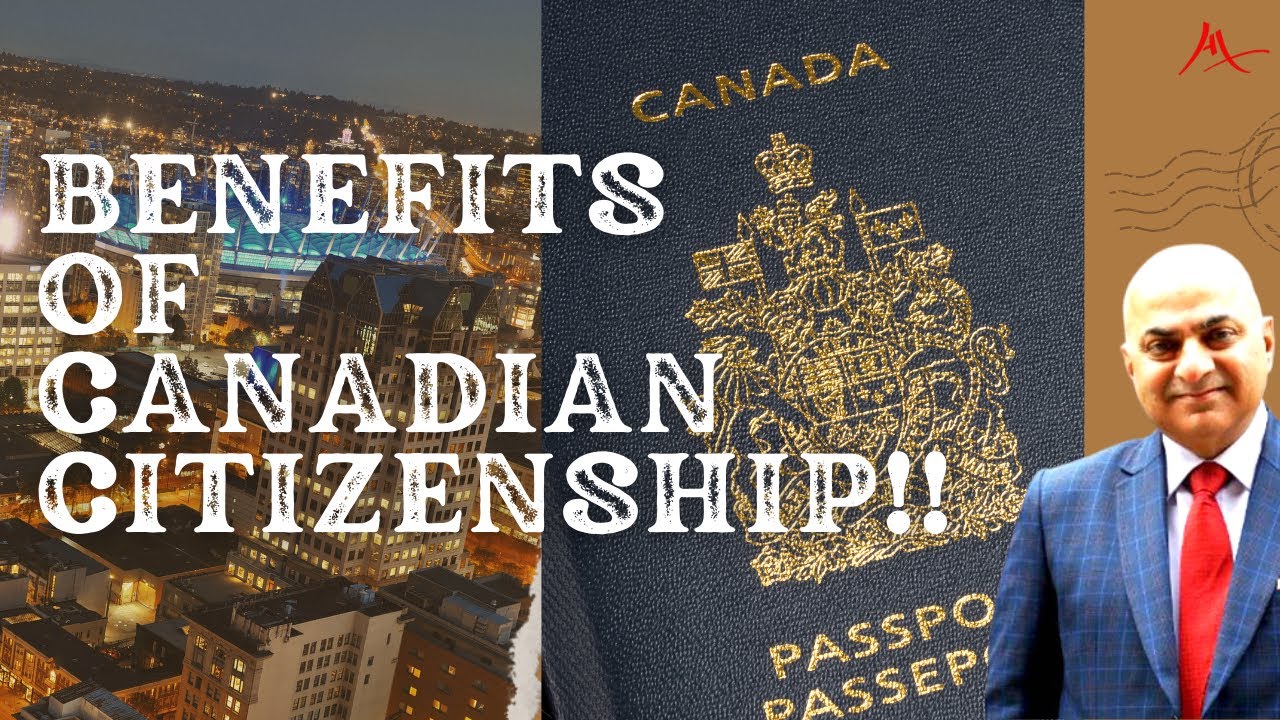 What are the benefits of becoming a Canadian Citizen | How to achieve Canadian Passport ? Find Out!!