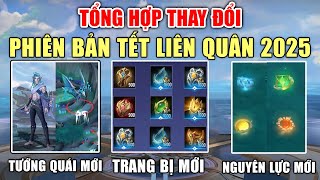 [Gcaothu] Tổng hợp thay đổi Phiên bản Tết LQ 2025 Big Update Đồ mới - Tướng mới - Quái rừng mới