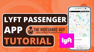 How to Use the Lyft Passenger/Rider App Tutorial (2018/2019 )