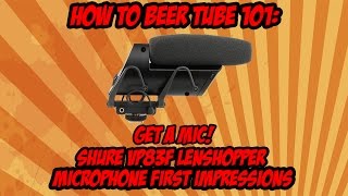 How To Beertube 101: Get a Mic! Shure VP83F Mic First Impressions | Beer Geek Nation