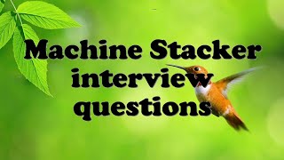 Machine Stacker interview questions