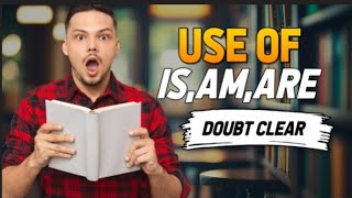 USE OF IS,AM,ARE/ IS,AM,ARE KA DOUBT CLEAR HOGA#youtubevideo#useofisamare#viralvideo #youtubevideo
